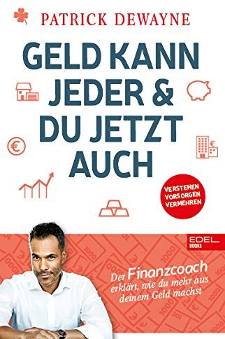 Patrick Dewayne - Geld kann jeder & du jetzt auch: Der Finanzcoach erklärt, wie du mehr aus deinem Geld machst - Preis vom 12.10.2026 11:37:12 h