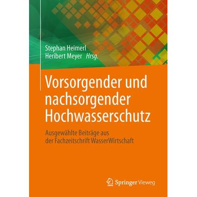 Vorsorgender und nachsorgender Hochwasserschutz, Gebundene Ausgabe von , Springer Fachmedien Wiesbaden GmbH, 978-3-658-03739-0