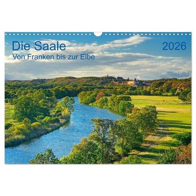 Die Saale Von Franken zur Elbe (Wandkalender 2026 DIN A3 quer), CALVENDO Monatskalender