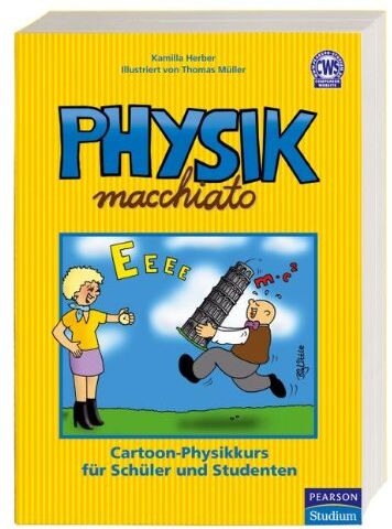 Kamilla Herber - Physik macchiato: Cartoonkurs für Schüler und Studenten: Cartoon-Physikkurs für Schüler und Studenten (Pearson Studium - Scientific Tools) - Preis vom 30.09.2026 09:01:18 h