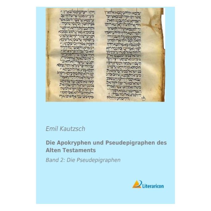 Literaricon Die Apokryphen und Pseudepigraphen des Alten Testaments (Deutsch, Softcover, Emil Kautzsch) (7380800)