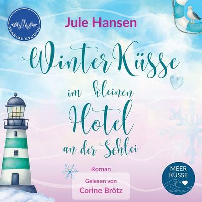 Winterküsse im kleinen Hotel an der Schlei - Jule Hansen, Audio, 4069829569798