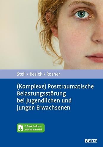 Regina Steil - (Komplexe) Posttraumatische Belastungsstörung bei Jugendlichen und jungen Erwachsenen: Entwicklungsangepasste Kognitive Verhaltenstherapie nach ... Gewalt. Mit E-Book inside und Arbeitsmaterial - Preis vom 09.10.2026 07:28:09 h