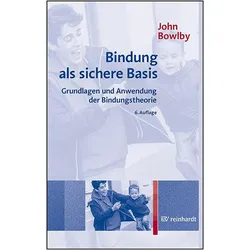 Bindung als sichere Basis, Fachbücher von John Bowlby