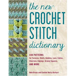 The New Crochet Stitch Dictionary, Ratgeber von Eveline Hetty-Burkart, Nele Braas