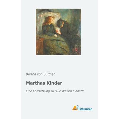 Marthas Kinder, Taschenbuch von Bertha Suttner, Literaricon, 978-3-95913-242-8