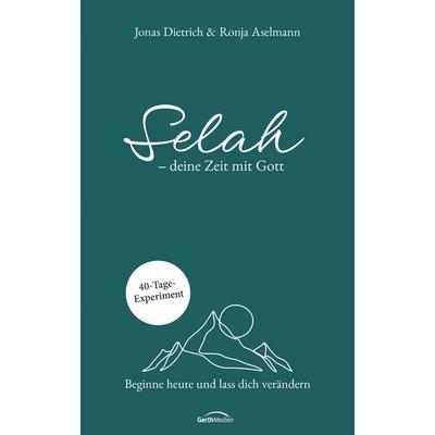 Selah - deine Zeit mit Gott, Gebundene Ausgabe von Jonas Dietrich,Ronja Aselmann, Gerth Medien, 978-3-95734-298-0