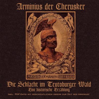 Die Schlacht im Teutoburger Wald - Arminius der Cherusker, Audio, 9783865497550