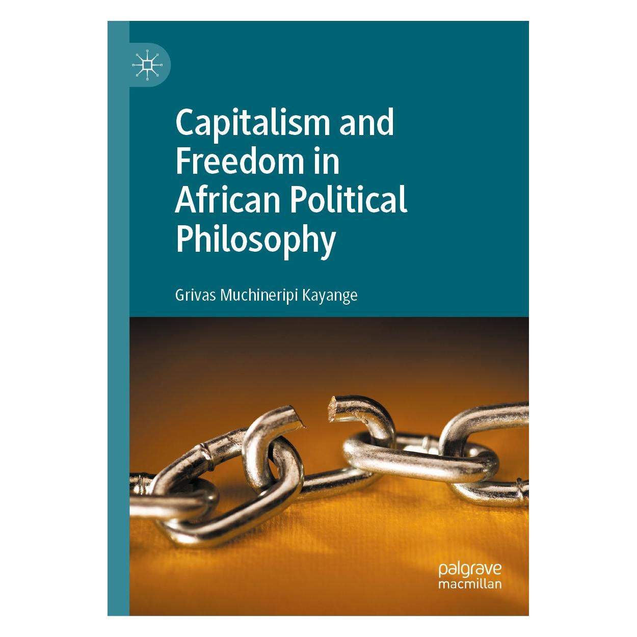Springer Capitalism and Freedom in African Political Philosophy (Englisch, Hardcover, Grivas Muchineripi Kayange) (9783030443597)