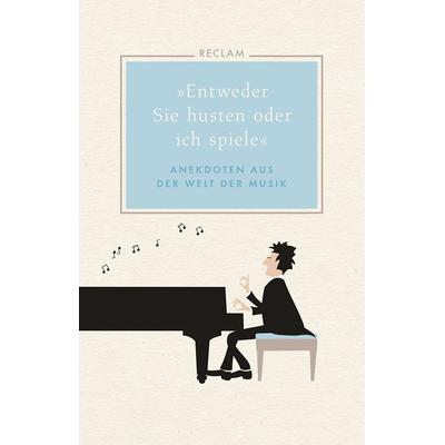 'Entweder Sie husten oder ich spiele'; Gebundene Ausgabe von Hans Martin Ulbrich, Reclam, Philipp