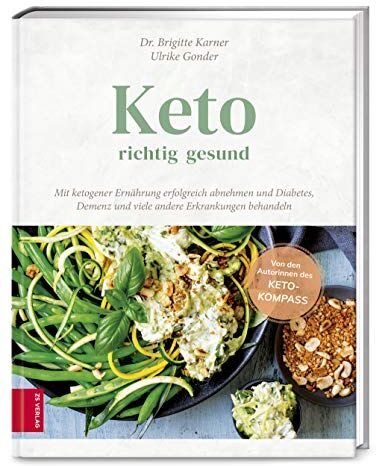 Karner, Dr. med. Brigitte - Keto - richtig gesund: Mit ketogener Ernährung erfolgreich abnehmen und Diabetes, Demenz und viele andere Erkrankungen behandeln - Preis vom 02.10.2026 23:42:20 h