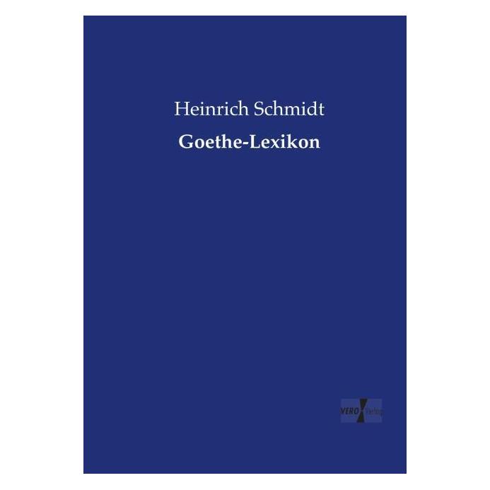 Vero Goethe-Lexikon (Deutsch, Softcover, Heinrich Schmidt) (55591523)