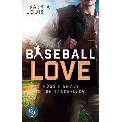 Küss niemals einen Baseballer, Taschenbuch von Saskia Louis, Dp Verlag, 978-3-9863741-3-6
