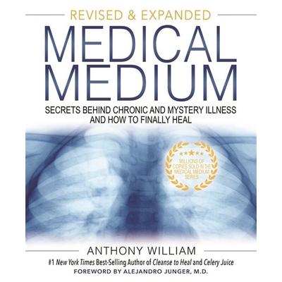 Medical Medium: Secrets Behind Chronic and Mystery Illness and How to Finally Heal (Revised and Expanded Edition), Gebundene Ausgabe von Anthony