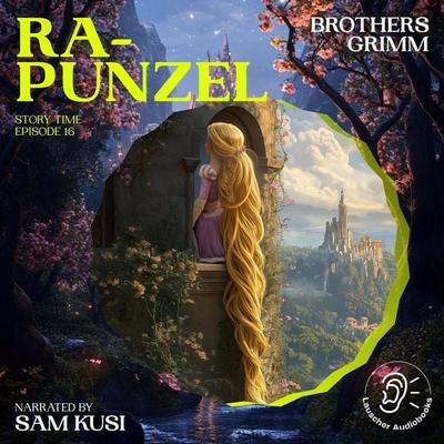 Rapunzel (Story Time, Episode 16) - The Brothers Grimm, Audio, 9783711910288