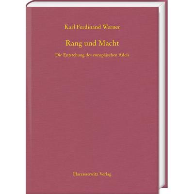Rang und Macht, Gebundene Ausgabe von Karl Ferdinand Werner, Harrassowitz, 978-3-447-11974-0