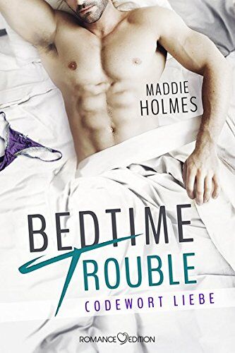Maddie Holmes - Bedtime Trouble: Codewort Liebe - Preis vom 09.10.2026 07:28:09 h