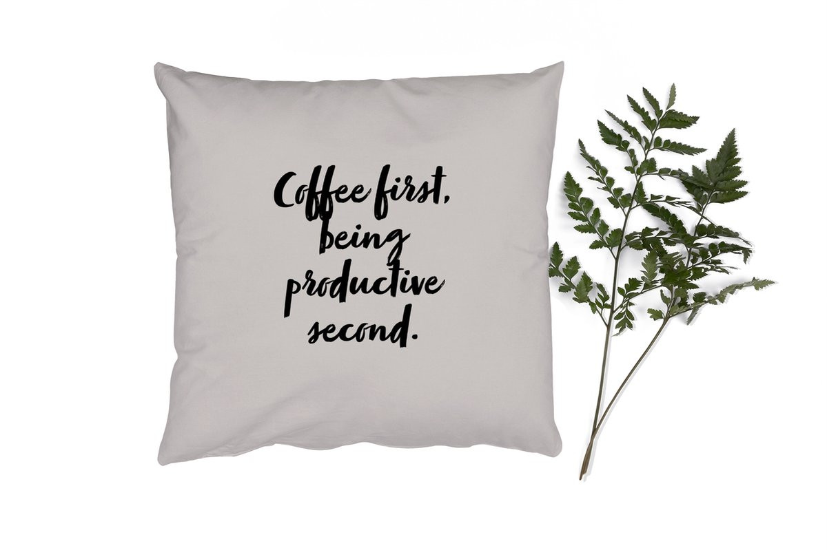 PillowMonkey Sierenkussen Coffee First Being Productive Second - 60 x 60 cm