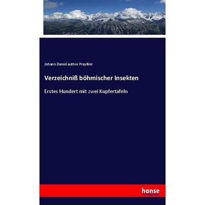 Verzeichniß böhmischer Insekten, Taschenbuch von Johann Daniel author Preyssler, Hansebooks, 978-3-337-64826-8