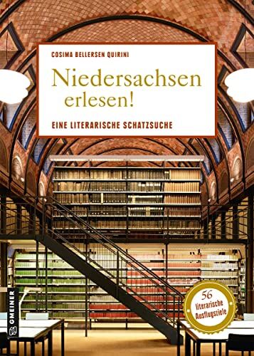 Quirini, Cosima Bellersen - Niedersachsen erlesen!: Eine literarische Schatzsuche (Lieblingsplätze im GMEINER-Verlag) - Preis vom 11.10.2026 15:43:13 h