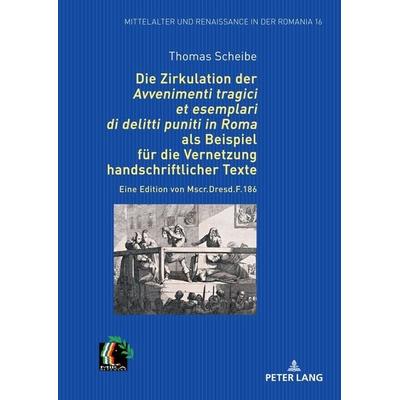 Die Zirkulation der „Avvenimenti tragici et esemplari di delitti puniti in Roma“ als Beispiel für die Vernetzung handschriftlicher Texte, Gebundene