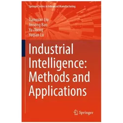 Industrial Intelligence: Methods and Applications, Fachbücher von Tianyuan Liu, Yu Zheng, Jinsong Bao, Yuqian Lu