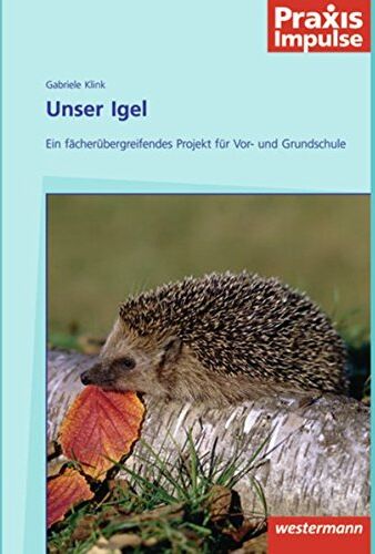 Gabriele Klink - Praxis Impulse: Unser Igel - Preis vom 06.10.2026 07:26:00 h