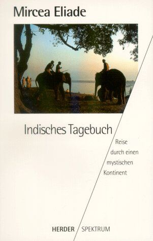 Mircea Eliade - Indisches Tagebuch. Reise durch einen mystischen Kontinent. - Preis vom 09.10.2026 07:28:09 h