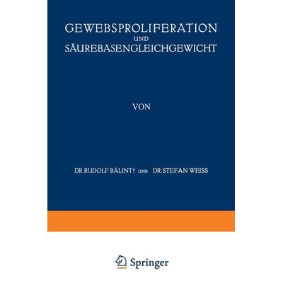 Gewebsproliferation und Säurebasengleichgewicht, Taschenbuch von A. v. Baalint,Stefan Weiss,A. v. Koraanyi, Springer Wien, 978-3-7091-5958-3