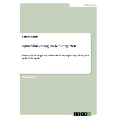 Sprachförderung im Kindergarten, Taschenbuch von Verena Stahl, GRIN, 978-3-668-78660-8