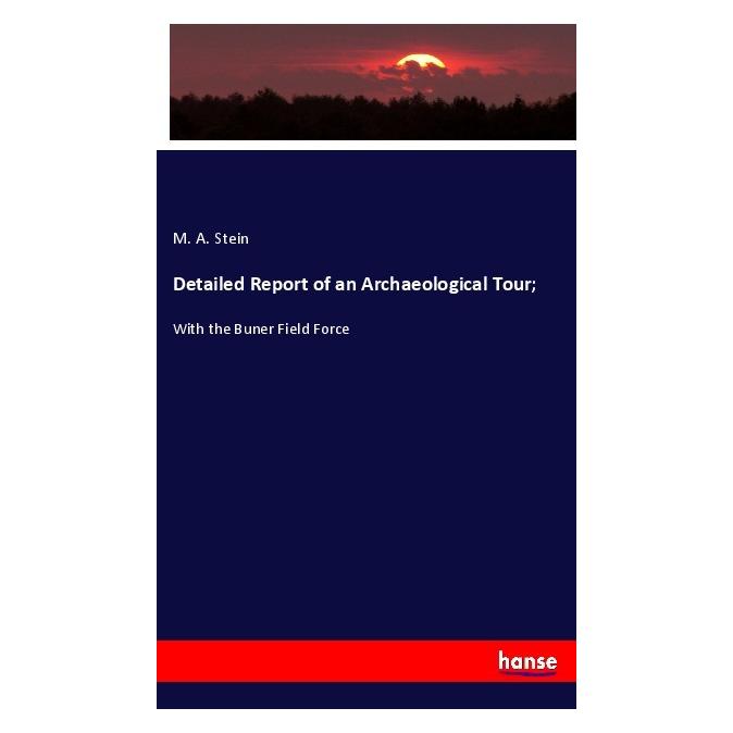 Hansebooks Detailed Report of an Archaeological Tour (Deutsch, Softcover, M. A. Stein) (56175613)
