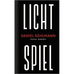 Lichtspiel, Belletristik von Daniel Kehlmann