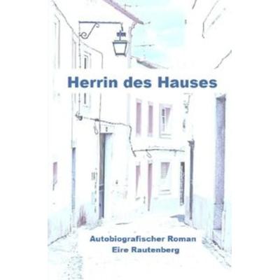 Dona da casa, Taschenbuch von Eire Rautenberg, Epubli, 978-3-7450-0230-0