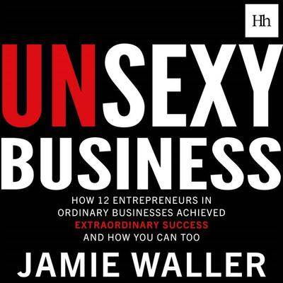 Unsexy Business - Jamie Waller, Audio, 9781804092101