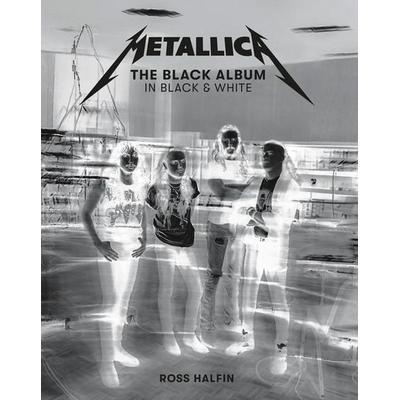 Metallica: The Black Album In Black & White, Gebundene Ausgabe von Ross Halfin, Turnaround, 978-1-909526-76-1