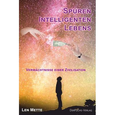 Spuren intelligenten Lebens, Taschenbuch von Len Mette, DerFuchs-Verlag, 978-3-96713-006-5