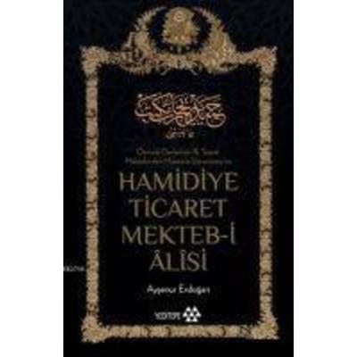 Hamidiye Ticaret Mekteb-i Alisi, Taschenbuch von Aysenur Erdogan, Yeditepe Yayinevi