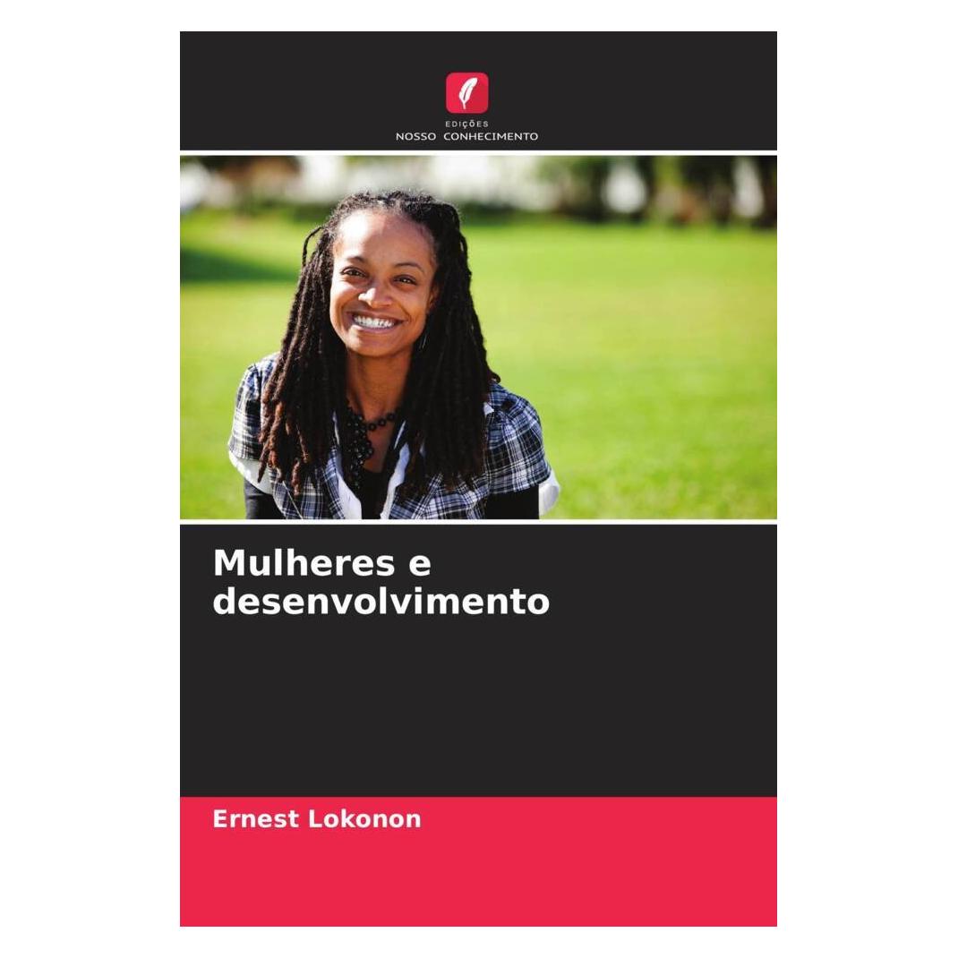 Edicoes Nosso Conhecimento Mulheres e desenvolvimento (Softcover, Ernest Lokonon) (56212260)