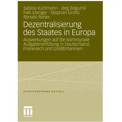 Dezentralisierung des Staates in Europa, Fachbücher von Sabine Kuhlmann, Renate Reiter, Jörg Bogumil, Falk Ebinger, Stephan Grohs