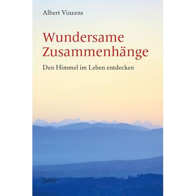 Wundersame Zusammenhänge, Gebundene Ausgabe von Albert Vinzens, Freies Geistesleben, 978-3-7725-3456-0