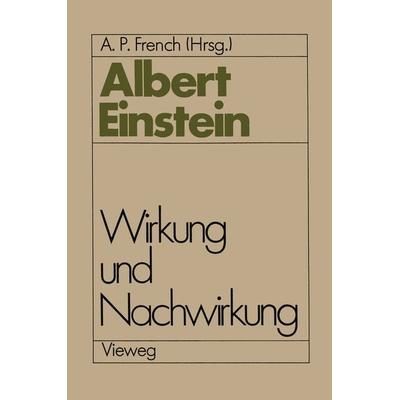 Albert Einstein Wirkung und Nachwirkung, Taschenbuch von , Vieweg & Teubner, 978-3-322-83167-5