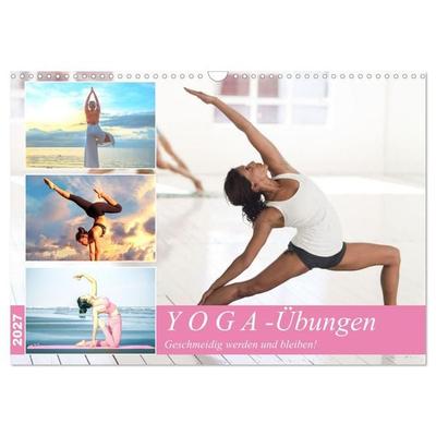 Yoga-Übungen. Geschmeidig werden und bleiben! (Wandkalender 2027 DIN A3 quer), CALVENDO Monatskalender