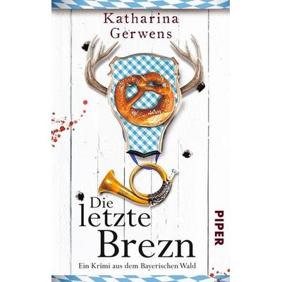 Die letzte Brezn / Franziska Hausmann Band 1, Taschenbuch von Katharina Gerwens, Piper Taschenbuch