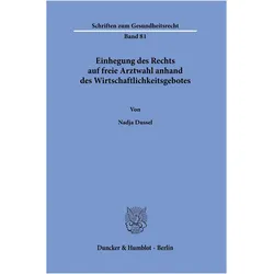 Einhegung des Rechts auf freie Arztwahl anhand des Wirtschaftlichkeitsgebotes, Fachbücher von Nadja Dussel