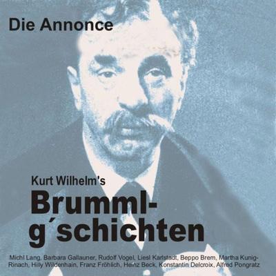 Brummlg'schichten Die Annonce - Wilhelm Kurt, Audio, 9783946070429