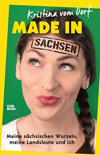 Kristina vom Dorf - Made in Sachsen: Meine sächsischen Wurzeln, meine Landsleute und ich (Humor, Sachsen, Kultur, Dialekt) - Preis vom 07.10.2026 11:45:10 h
