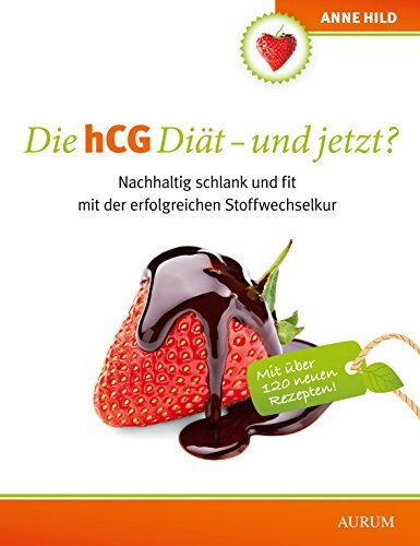 Anne Hild - Die hCG Diät - und jetzt?: Nachhaltig schlank und fit mit der erfolgreichen Stoffwechselkur - Preis vom 09.10.2026 07:28:09 h