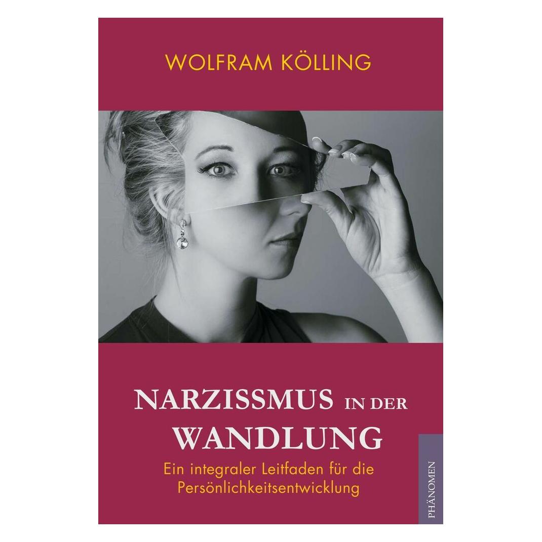Phänomen Narzissmus in der Wandlung (Deutsch, Wolfram Kölling) (9788494985669)