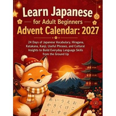 Learn Japanese for Adult Beginners Advent Calendar, Taschenbuch von , Amazon Digital Services LLC - Kdp