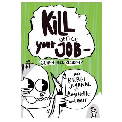 Kill your office job - gehen oder bleiben, Taschenbuch von Ines Schaffranek, BoD – Books on Demand, 978-3-695-73182-4